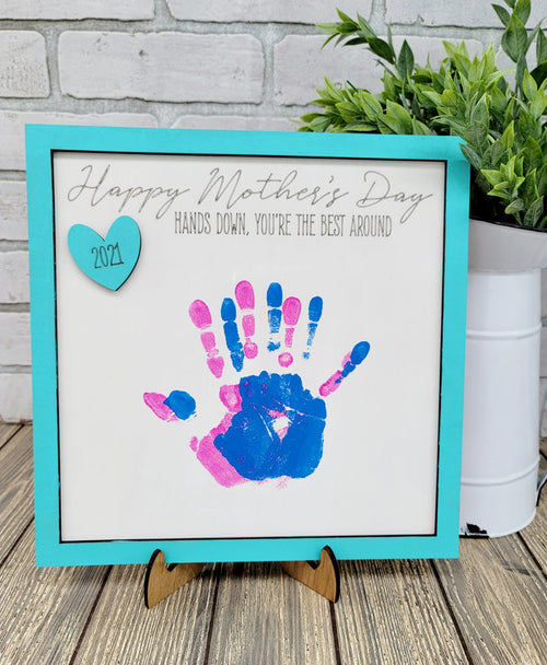 Hands Down You're the Best Around- Mother's Day Sign
