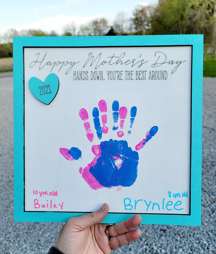 Hands Down You're the Best Around- Mother's Day Sign