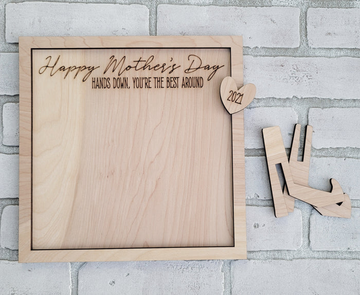 Hands Down You're the Best Around- Mother's Day Sign