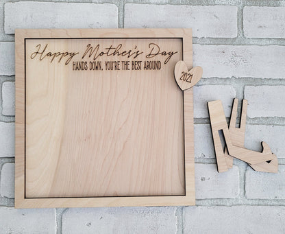 Hands Down You're the Best Around- Mother's Day Sign