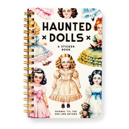 The Brass Monkey Haunted Dolls Sticker Book features oversized stickers of vintage dolls in colorful dresses with wide eyes. Text at the bottom says, “Friends til the end—and beyond.” Collect your ghostly friends!.