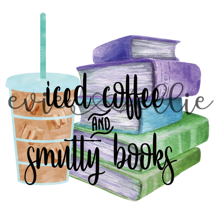 Iced Coffee and Smutty Books Sub-- Multiple Colors