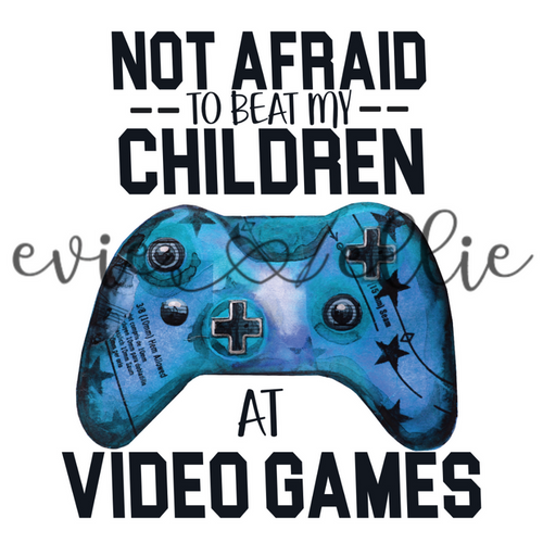 Not Afraid to Beat My Children at Video Games