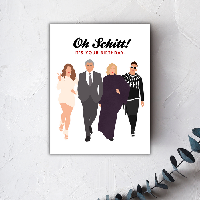 Oh Schitt It's Your Birthday Greeting Card