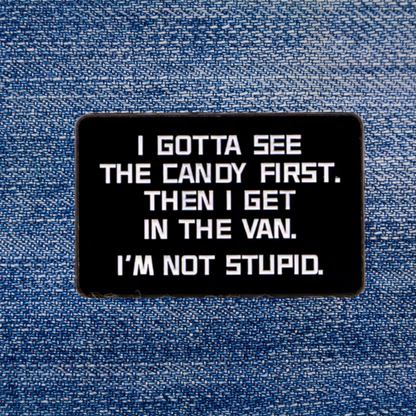 Pin: Gotta See The Candy First • NEW