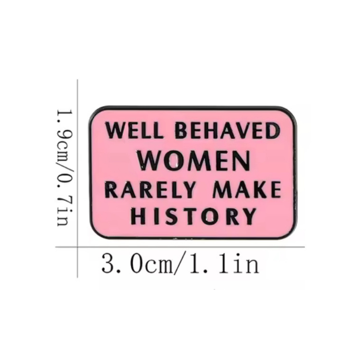 Pin: Well Behaved Women • NEW