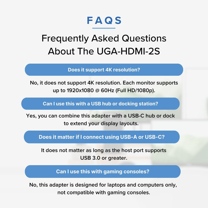 UGA-HDMI-2S FAQ: Supports 1920x1080 at 60Hz, works with USB-C hubs, requires USB 3.0 host, not for gaming consoles.