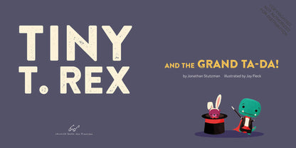 Tiny T. Rex and the Grand Ta-Da!