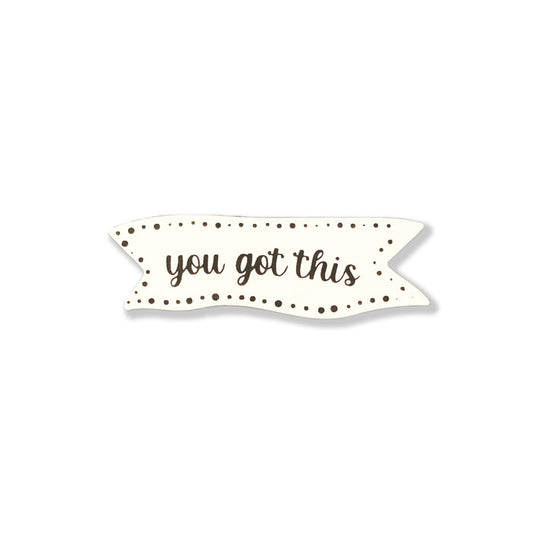 You Got This Magnet